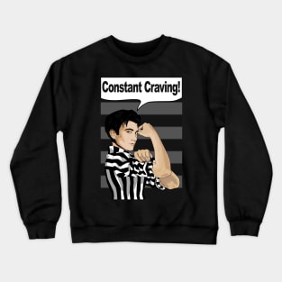 Constant craving Crewneck Sweatshirt